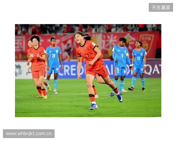 半场-U17中国女足2-0印度女足U17 黄沁怡破门刘雨希传射建功
